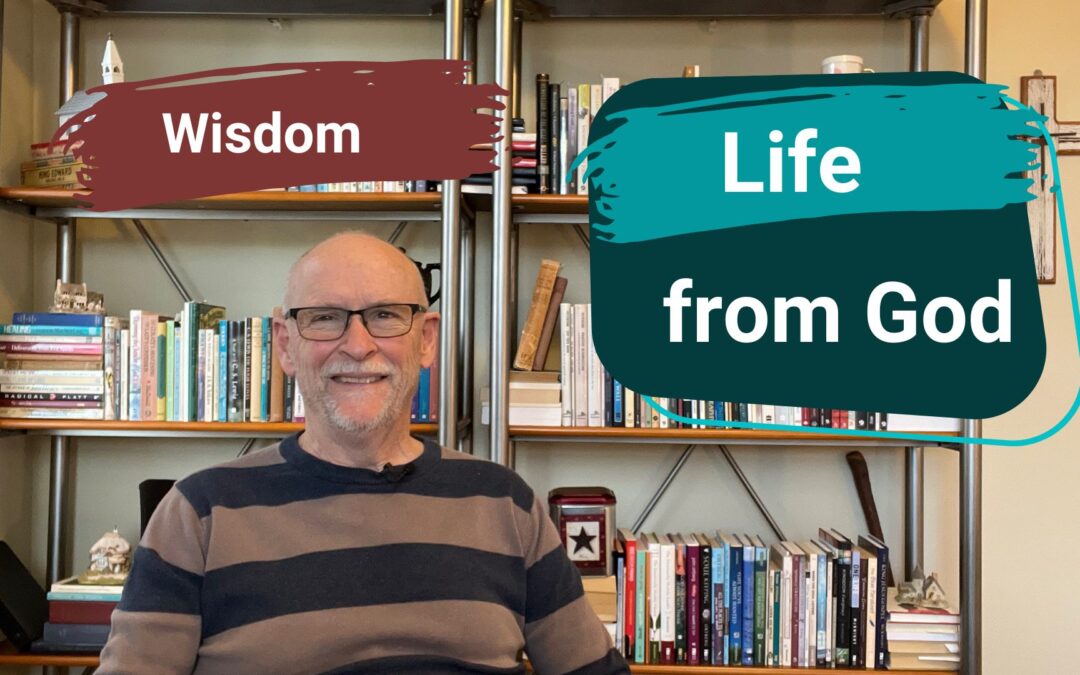 Life from God: Wisdom