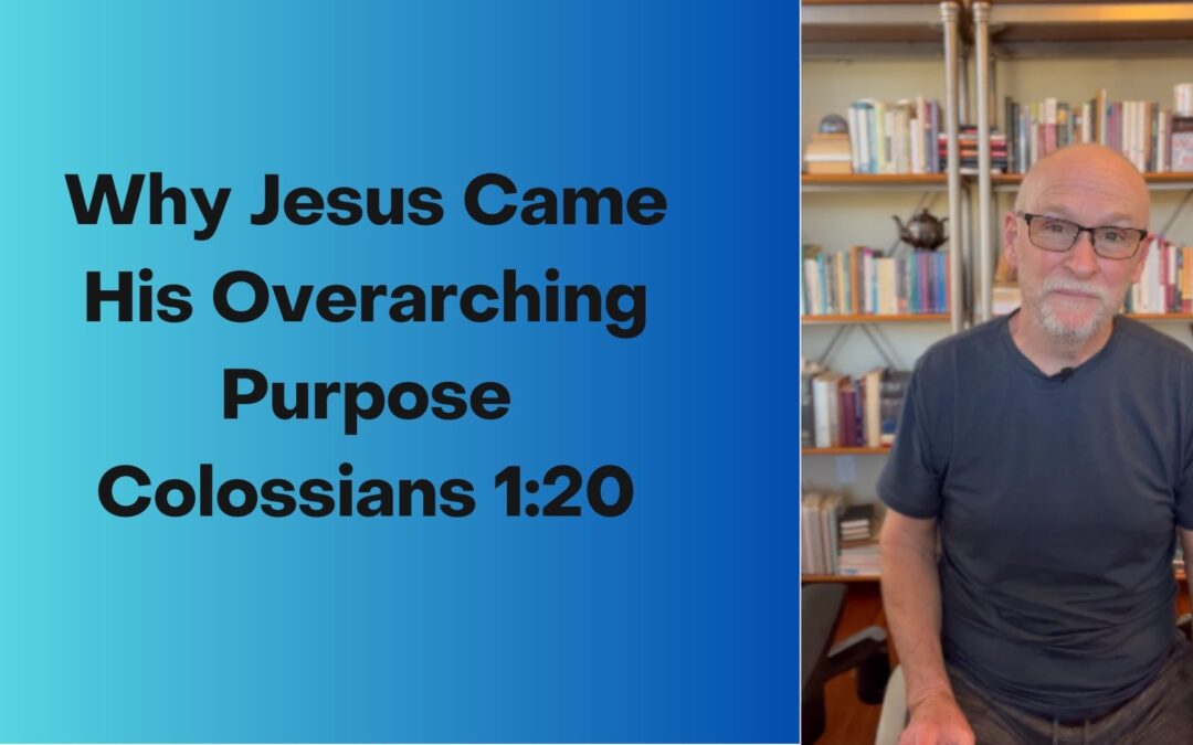 Jesus’s Overarching Purpose